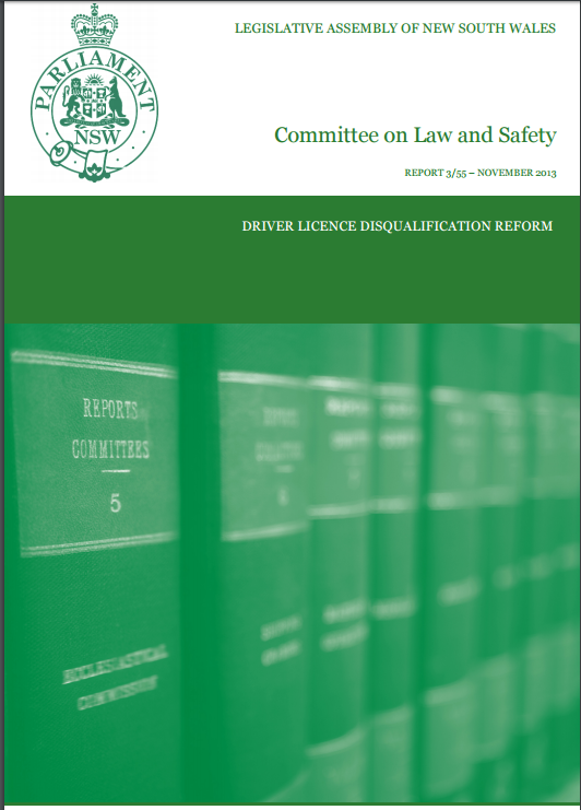 NSW Legislative Assembly Committee on Law and Safety Report - Driver Licence Disqualification Reform, Nov 2013