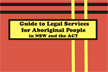 Guide to Legal Services for Aboriginal People in NSW and the ACT