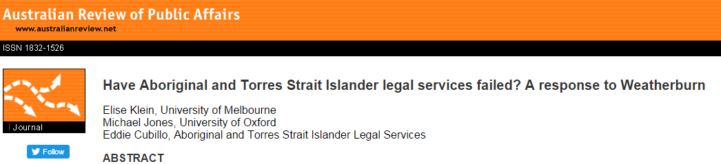 Australian Review of Public Affairs, Have Aboriginal & Torres Strait Islander Legal Services Failed? A response to Weatherburn, Feb 2016